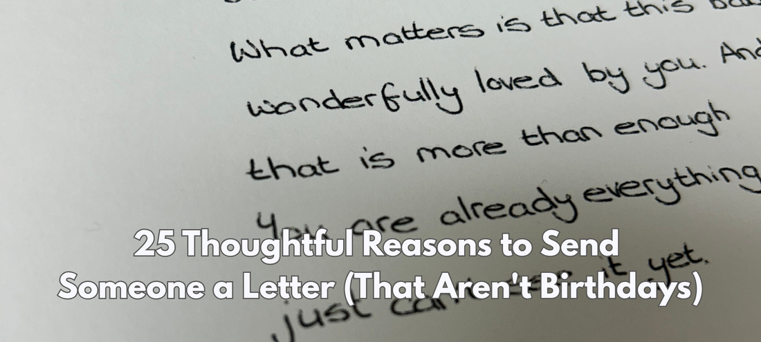 25 Thoughtful Reasons to Send Someone a Letter (That Aren't Birthdays)