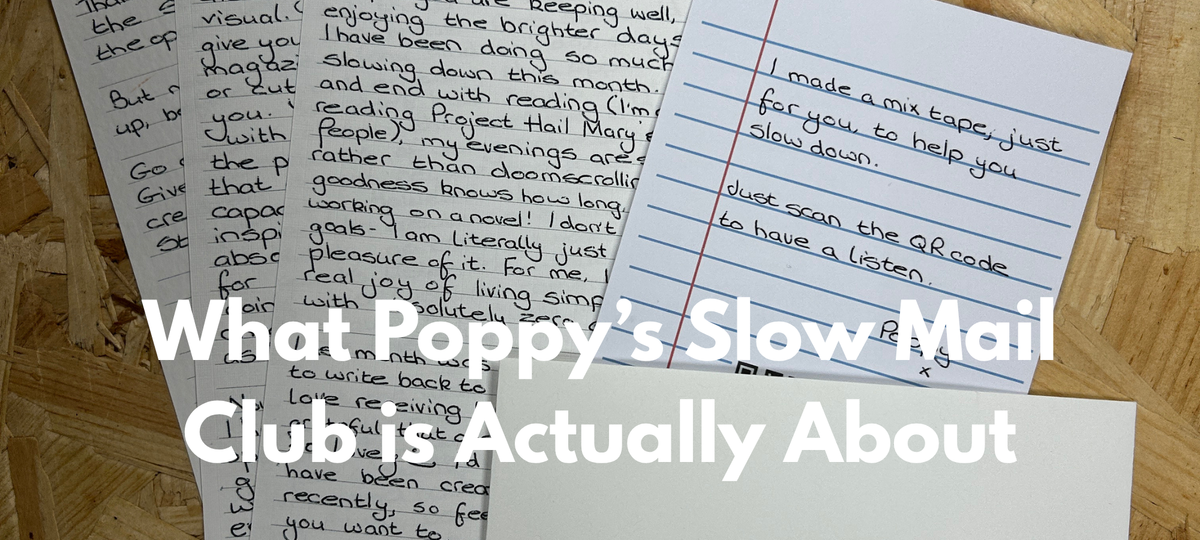 What Poppy's Slow Mail Club is Actually About