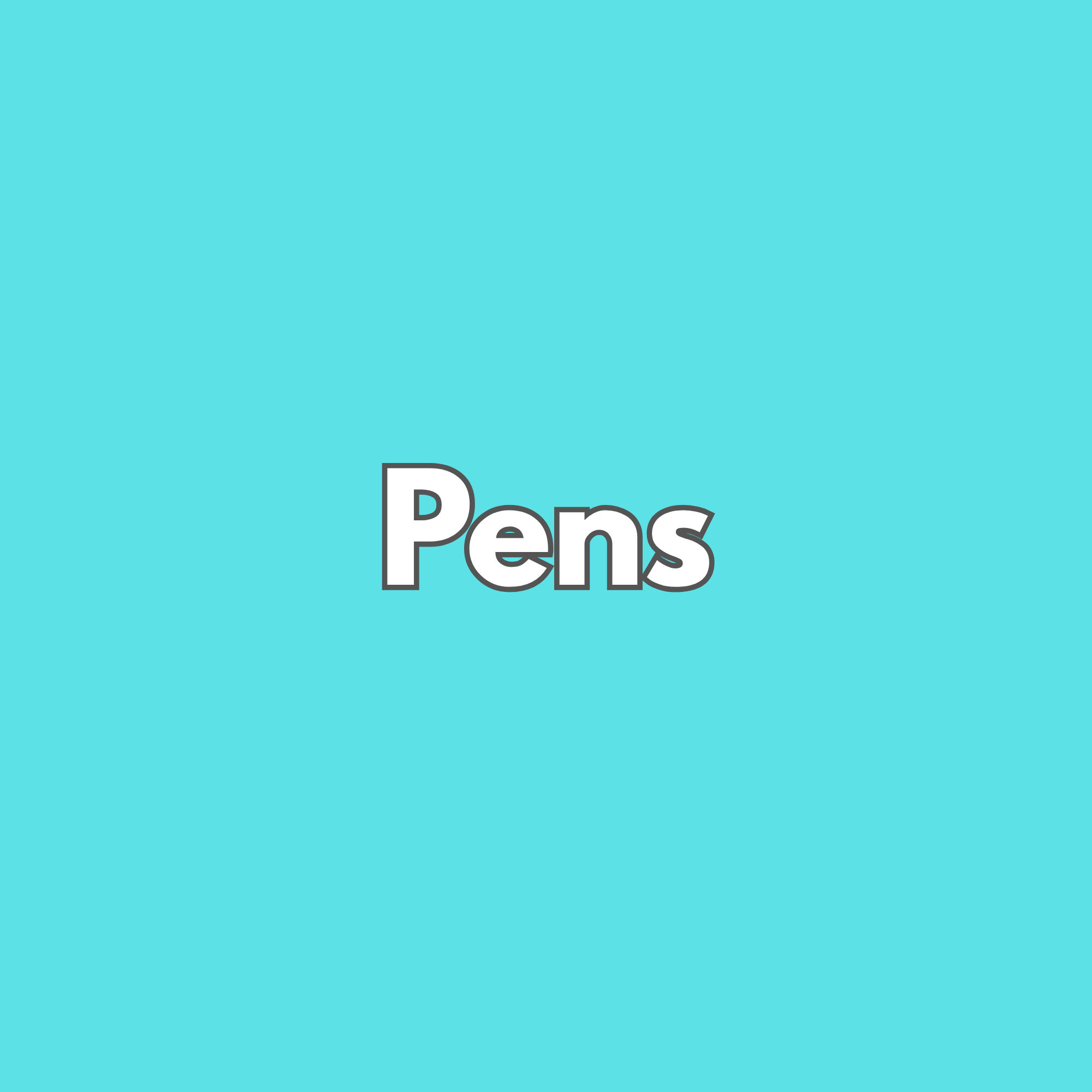 Pens