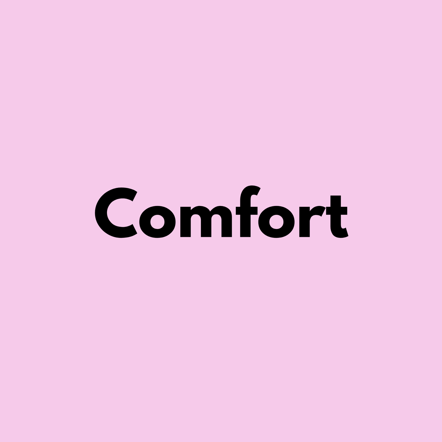 Comfort