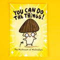 You Can Do The Things Mushroom A6 Postcard