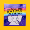 It's Okay To Be Sad Vinyl Stickers
