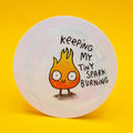 Keeping My Tiny Spark Burning Vinyl Stickers