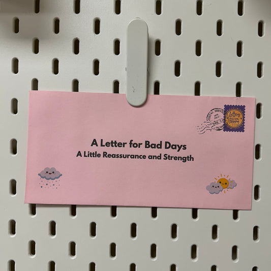 Bad Days Letter | For Reassurance and Strong